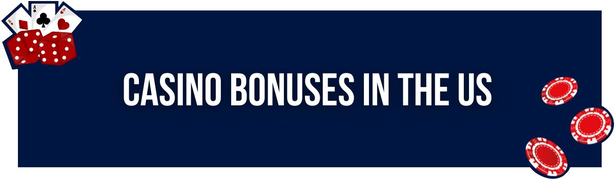 Casino Bonuses in the US