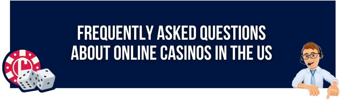 Frequently Asked Questions About Online Casinos in the US