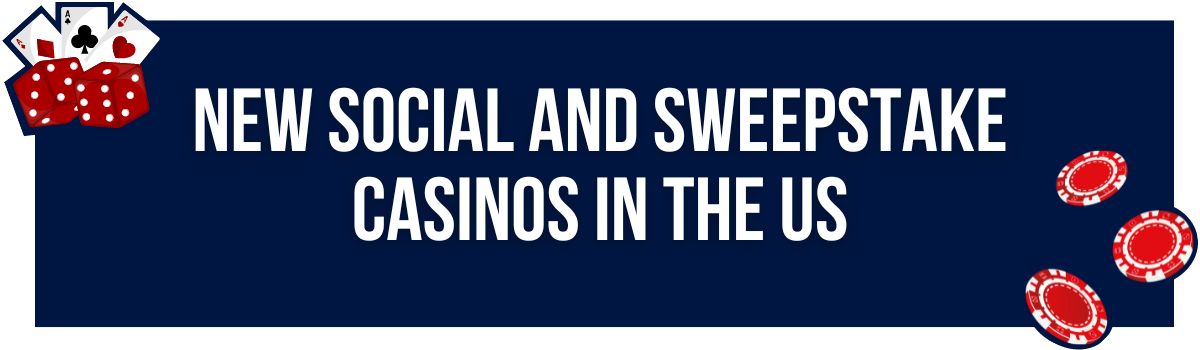 New Social and Sweepstake Casinos in the US