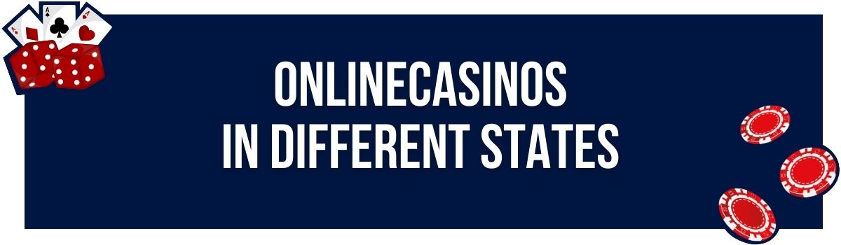 Onlinecasinos in Different States